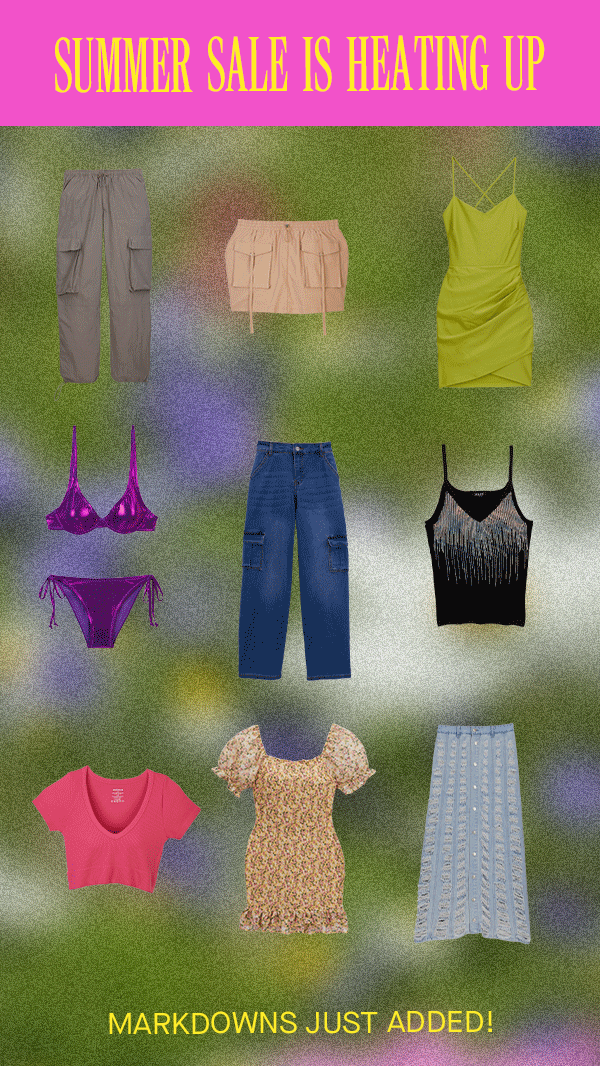 SUMMER SALE IS HEATING UP NEW MARKDOWNS JUST ADDED!
