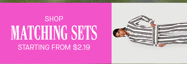 SHOP MATCHING SETS