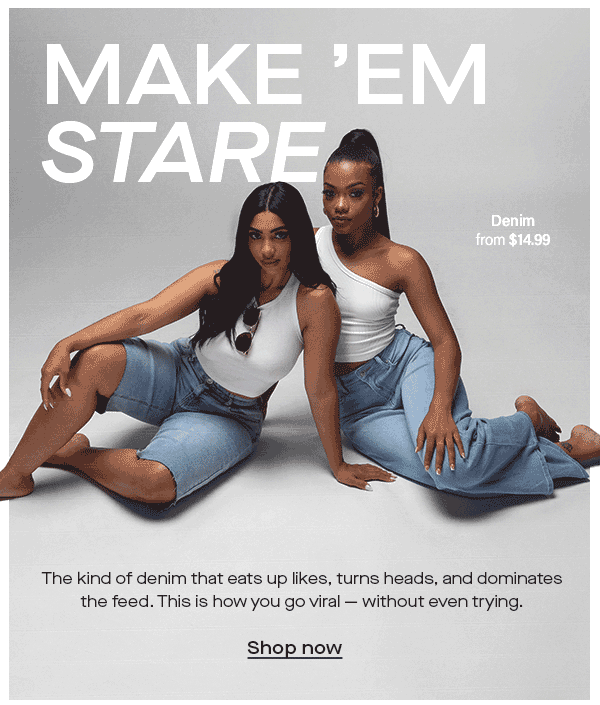 MAKE 'EM STARE