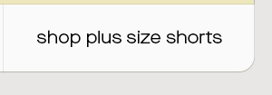 shop plus size shorts