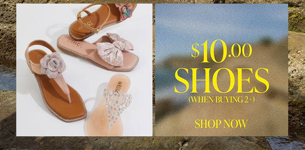 $10.00 SHOES (WHEN BUYING 2+) SHOP NOW