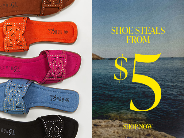 SHOE STEALS FROM $5 SHOP NOW