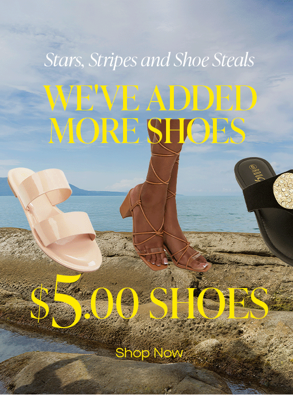 WE'VE ADDED MORE SHOES $5.00 SHOES SHOP NOW