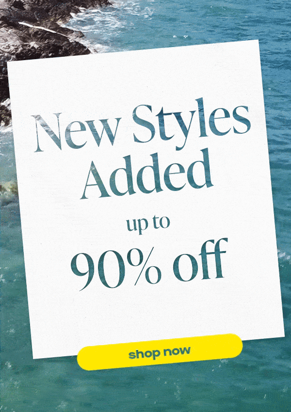 New Styles Added up to 90% OFF Shop Now