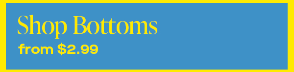 Shop Bottoms