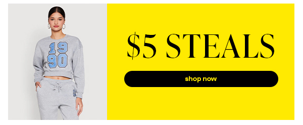 $5 STEALS SHOP NOW