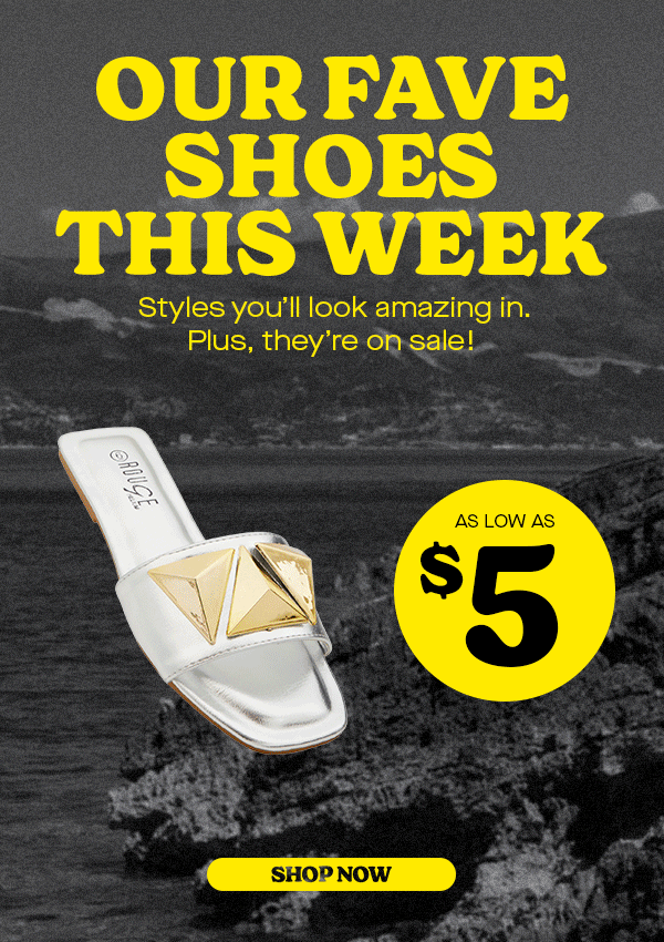 OUR FAVE SHOES THIS WEEK SHOP NOW