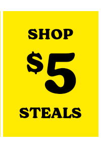 SHOP $5 STEALS