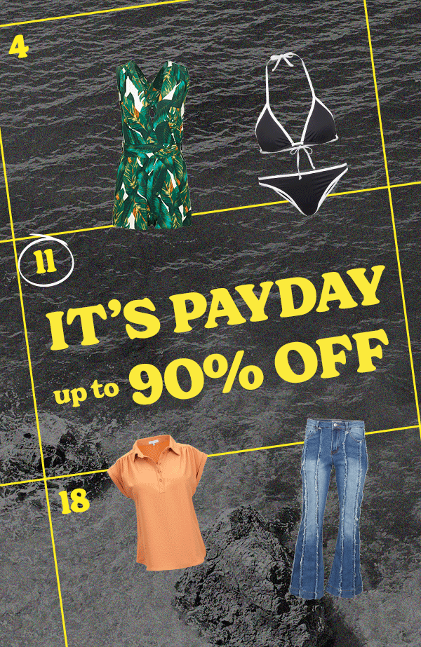 IT'S PAYDAY UP TO 90% OFF