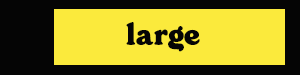 large