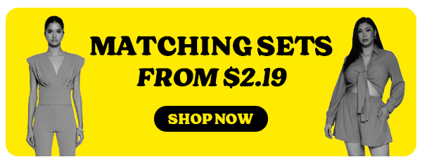 MATCHING SETS FROM $2.19 SHOP NOW