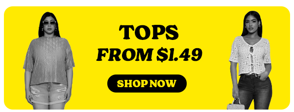 TOPS FROM $1.49 SHOP NOW