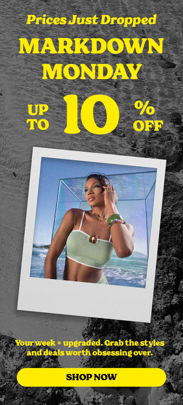 Prices Just Dropped MARKDOWN MONDAY UP TO 90% OFF SHOP NOW