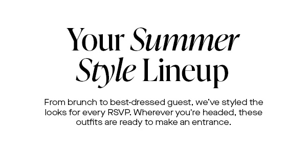 Your Summer Style Lineup