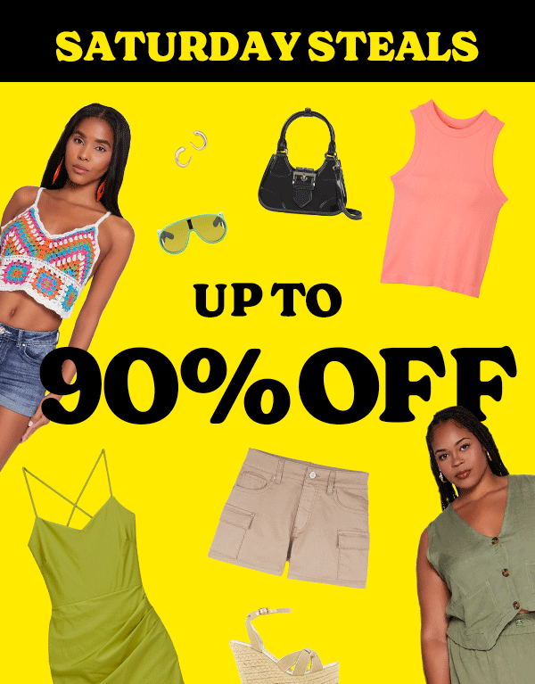 SATURDAY STEALS UP TO 90% OFF