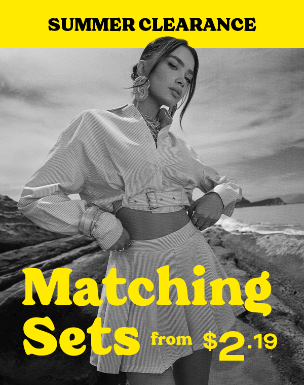 SUMMER CLEARANCE MATCHING SETS