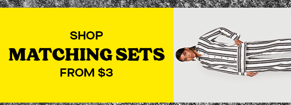 SHOP MATCHING SETS