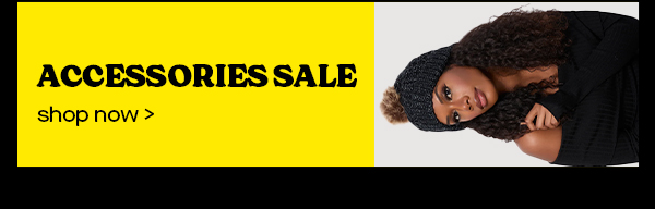 ACCESSORIES SALE SHOP NOW