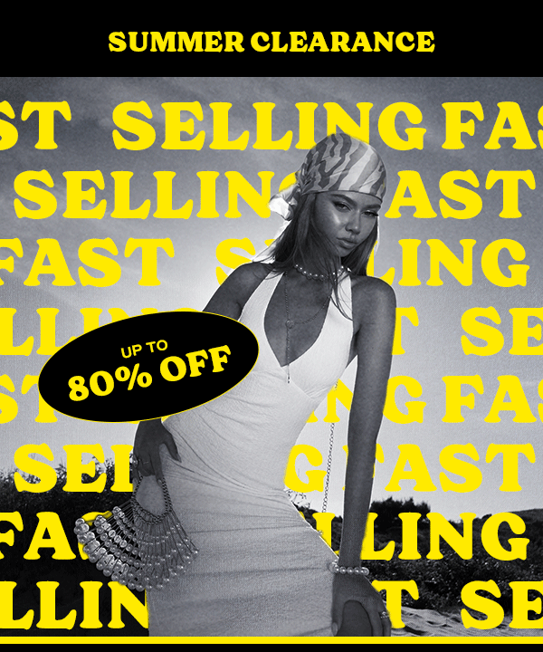 SUMMER CLEARANCE SELLING FAST UP TO 80% OFF