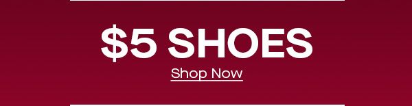 $5 SHOES Shop Now