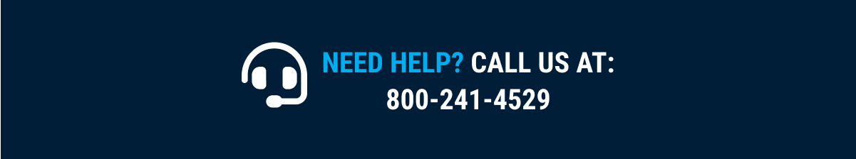 Need Help? Call Us At: 800-241-4529