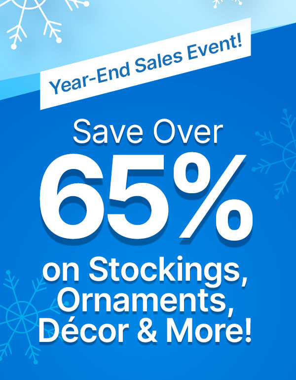 Save Over 65% on Stockings, Ornaments, Décor & More!