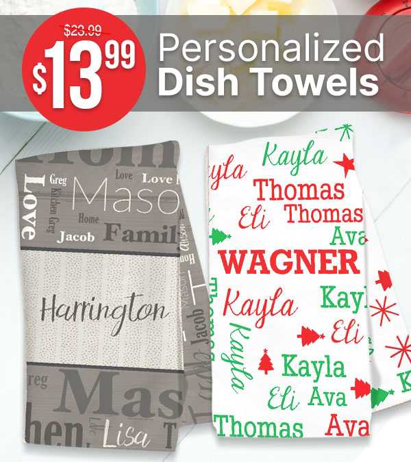 $13.99 Personalized Dish Towels With Code: KITCHEN13LS