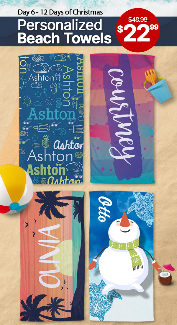 $22.99 Personalized Beach Towels! Use Code: DAY6LT