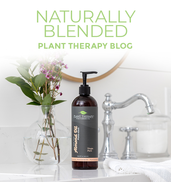 Naturally Blended - Plant Therapy Blog