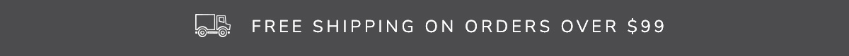 FREE SHIPPING ON ORDERS OVER $99