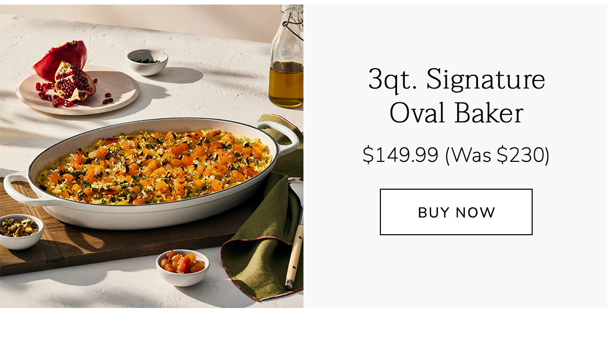 3qt. Signature Oval Baker $149.99 (Was $230) - BUY NOW