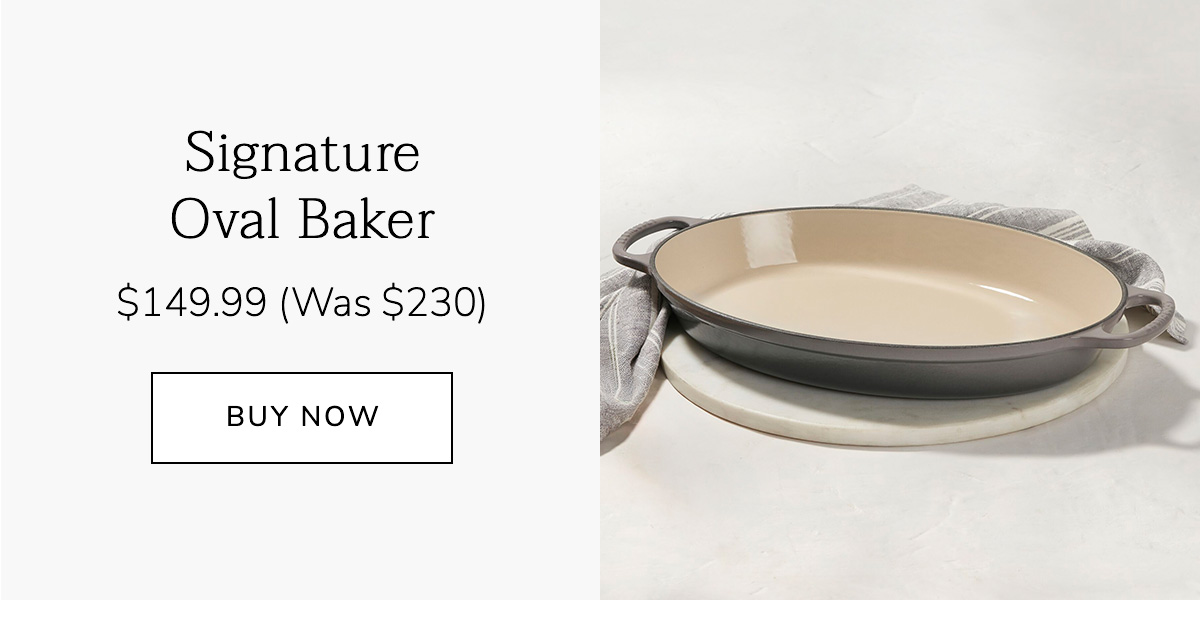 Signature Oval Baker $149.99 (Was $230) - BUY NOW