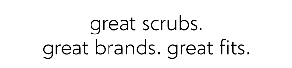 great scrubs. great brands.