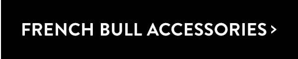 French Bull Accessories > FRENCH BULL ACCESSORIES 