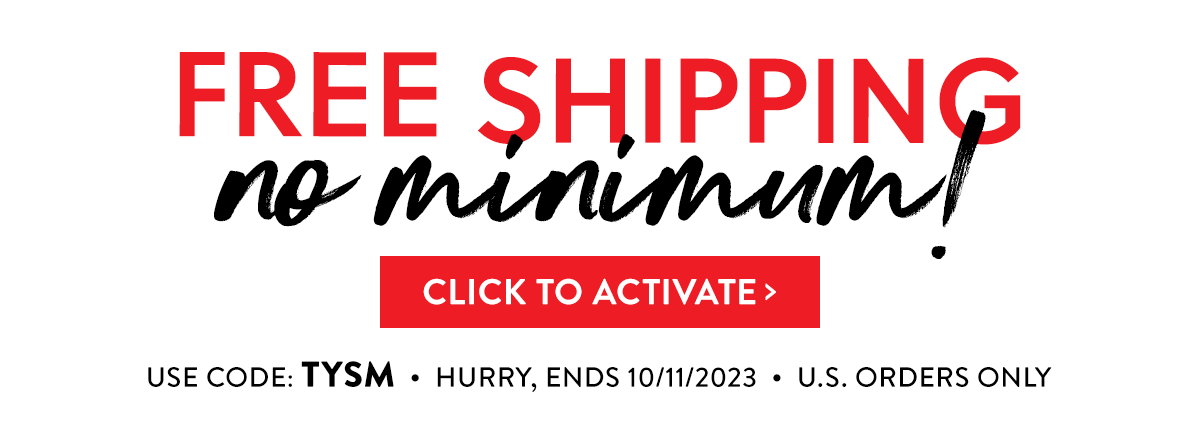 Free Shipping, No minimum >
