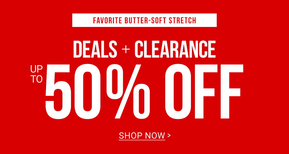 Butter-Soft Stretch Deals >