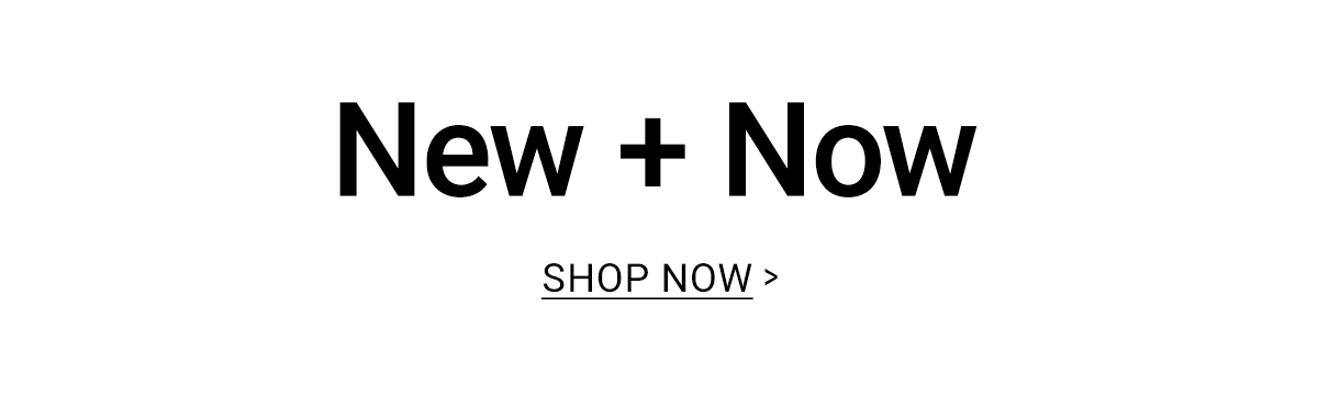 New + Now >