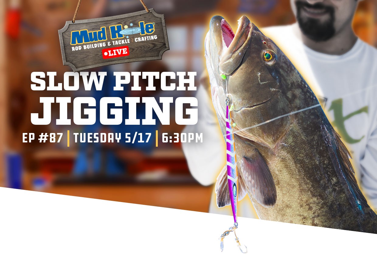 Catch Mud Hole Live: Slow Pitch Jigging! Next Tuesday at 6:30pm EST! - Mud  Hole Tackle