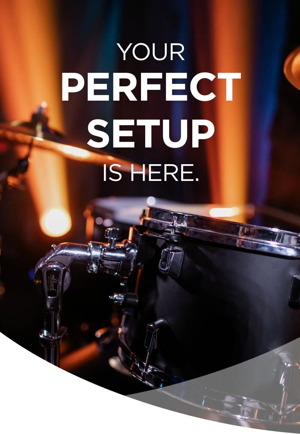 YOUR PERFECT SETUP IS HERE.