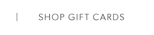 SHOP GIFT CARDS 