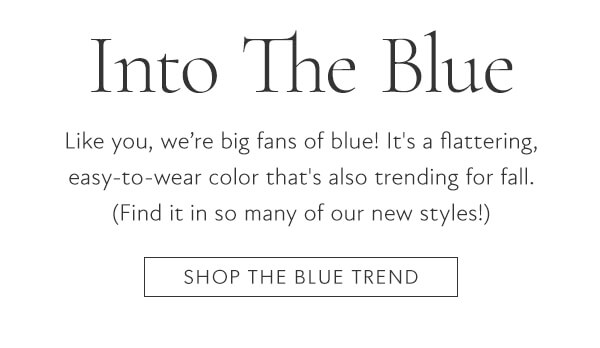 Into the blue. Shop the blue trend.