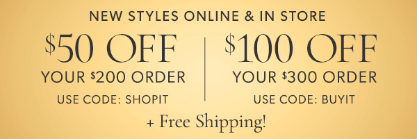 $50 off $200 order. Use code: SHOPIT. $100 off $300 order. Use code: BUYIT. + Free Shipping.