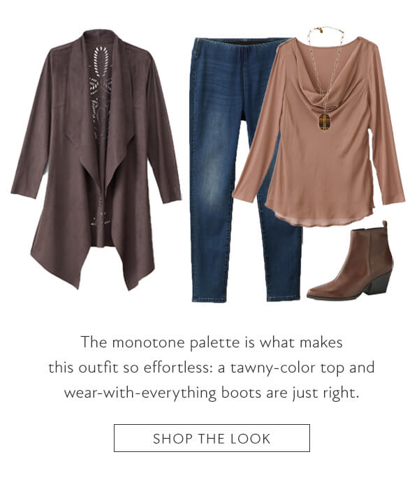  The monotone palette is what makes this outfit so effortless: a tawny-color top and wear-with-everything boots are just right. SHOP THE LOOK 