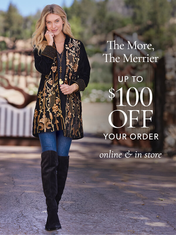 Up to $100 off your order, online and in store