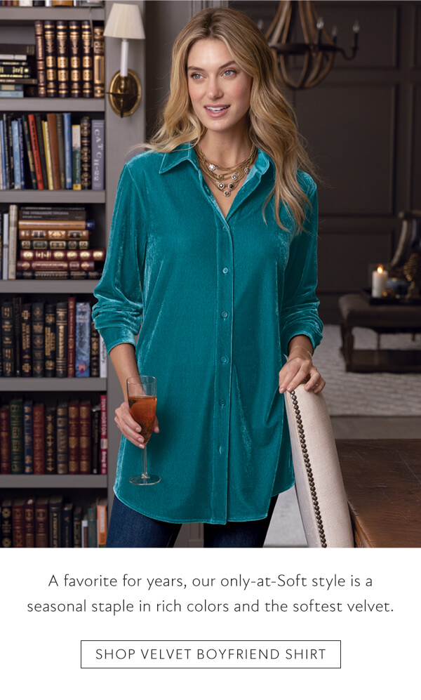 A favorite for years, our only-at-Soft style is a seasonal staple in rich colors and the softest velvet. Shop the velvet boyfriend shirt