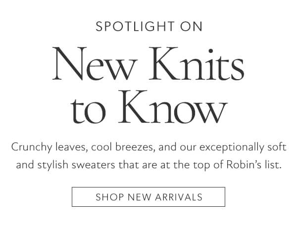 New knits to know. Shop new arrivals