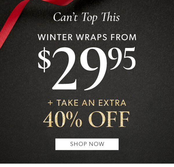 Winter wraps from $29.95