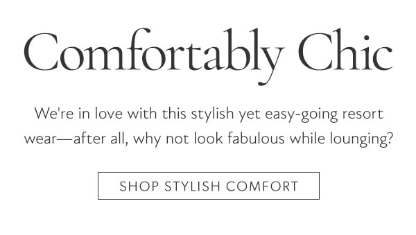 Shop stylish comfort