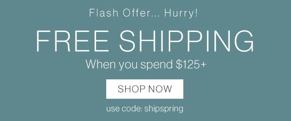 Free shipping when you spend $125+ Shop now