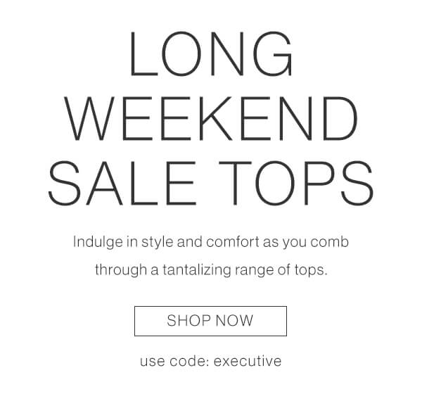 Long weekend sale tops. Shop now